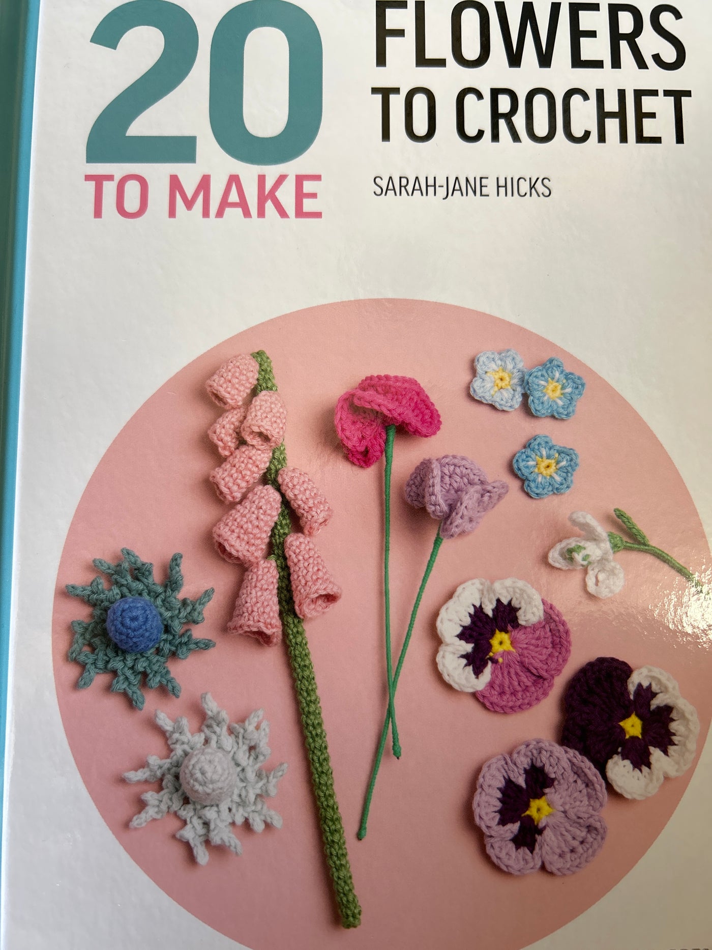 Flowers To Crochet | Sarah-Jane Hicks