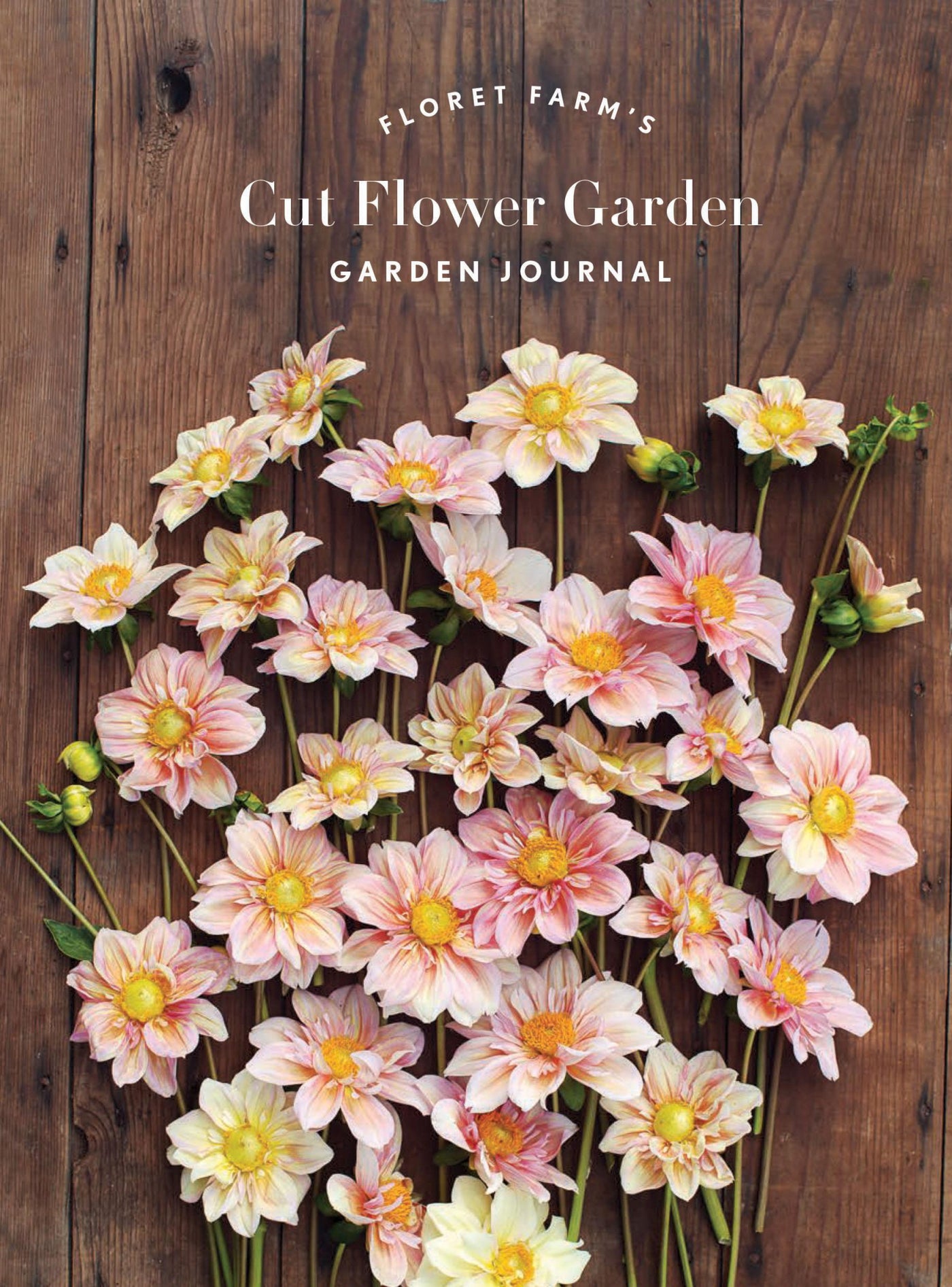 Floret Farm’s Cut Flower Garden Journal
